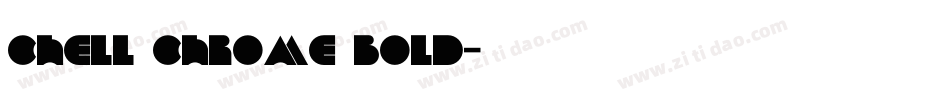 Chell Chrome Bold字体转换